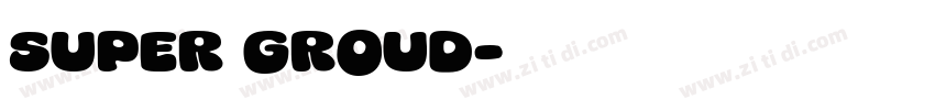 super GROUD字体转换